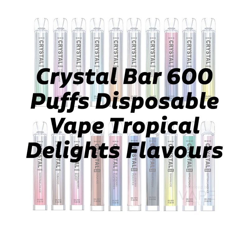 Crystal Bar 600 Puffs Disposable Vape Tropical Delights Flavours