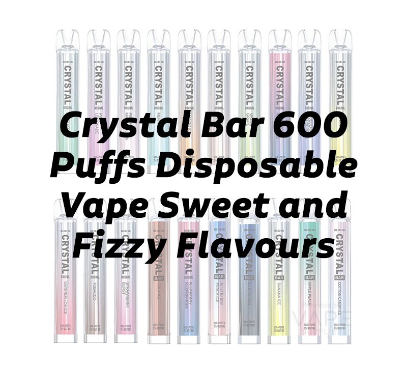 Crystal Bar 600 Puffs Disposable Vape Sweet and Fizzy Flavours